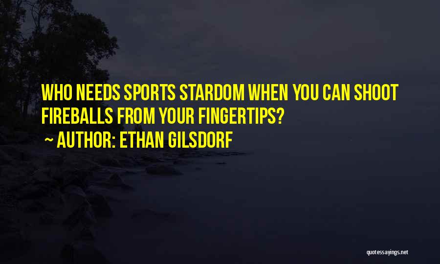 Shoot You Quotes By Ethan Gilsdorf