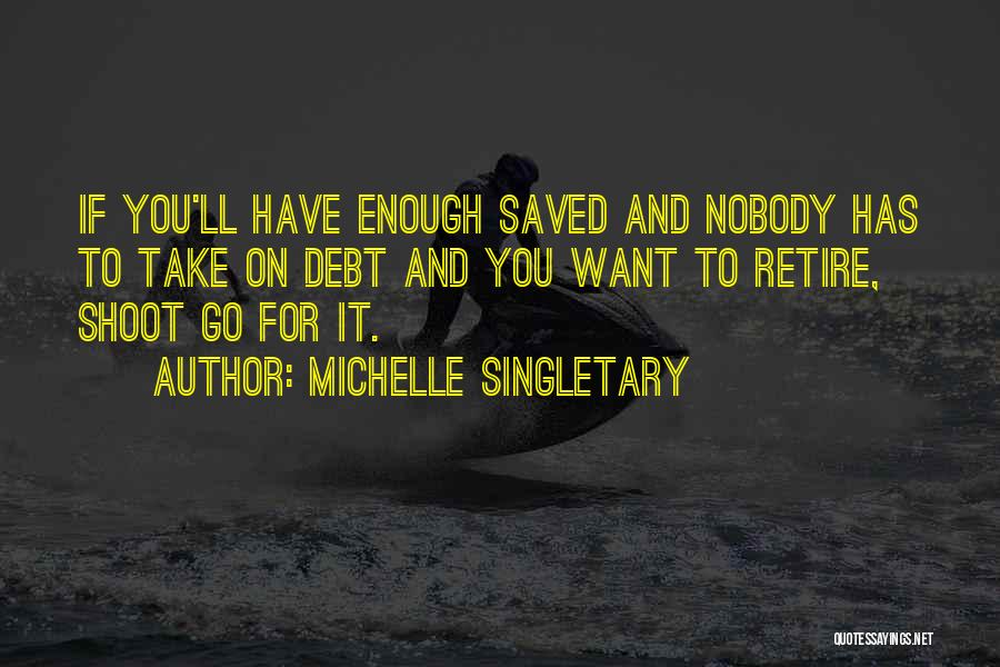 Shoot You Quotes By Michelle Singletary