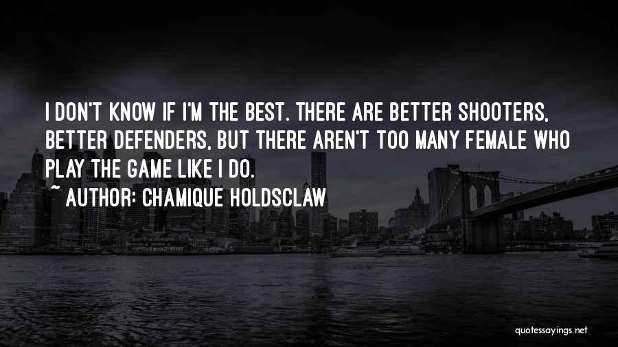 Shooters Quotes By Chamique Holdsclaw