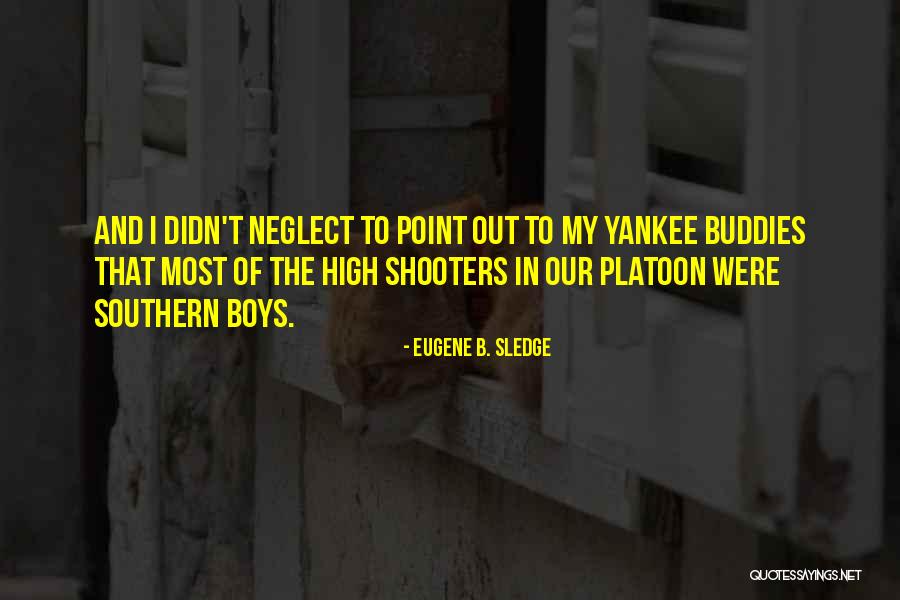 Shooters Quotes By Eugene B. Sledge