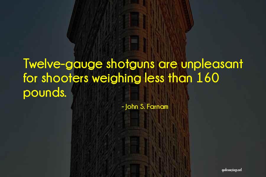 Shooters Quotes By John S. Farnam