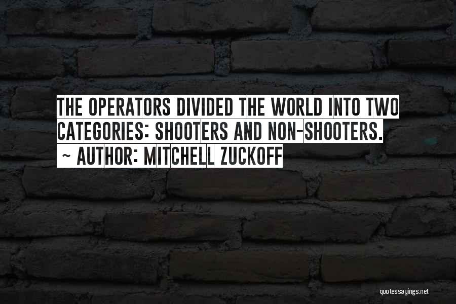 Shooters Quotes By Mitchell Zuckoff