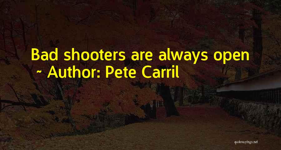 Shooters Quotes By Pete Carril