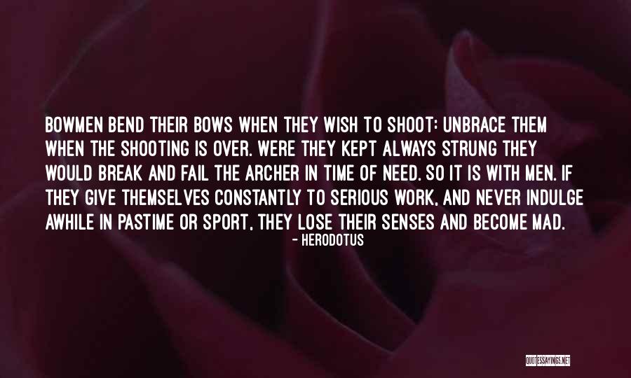 Shooting Bows Quotes By Herodotus