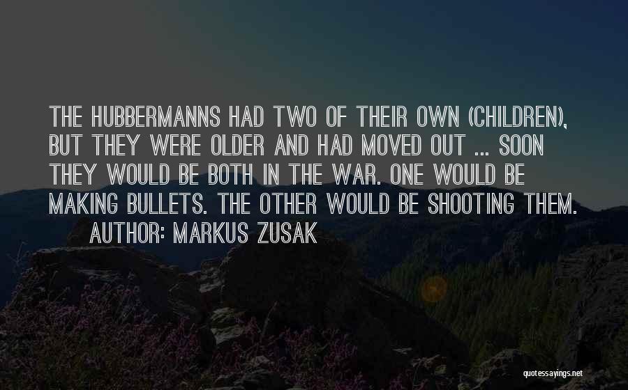 Shooting Bullets Quotes By Markus Zusak