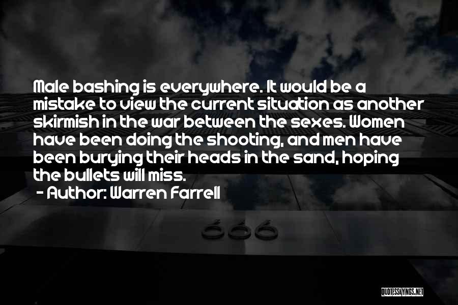 Shooting Bullets Quotes By Warren Farrell