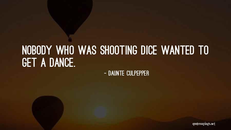 Shooting Dice Quotes By Daunte Culpepper Shooting Dice Quotes By Daunte Culpepper