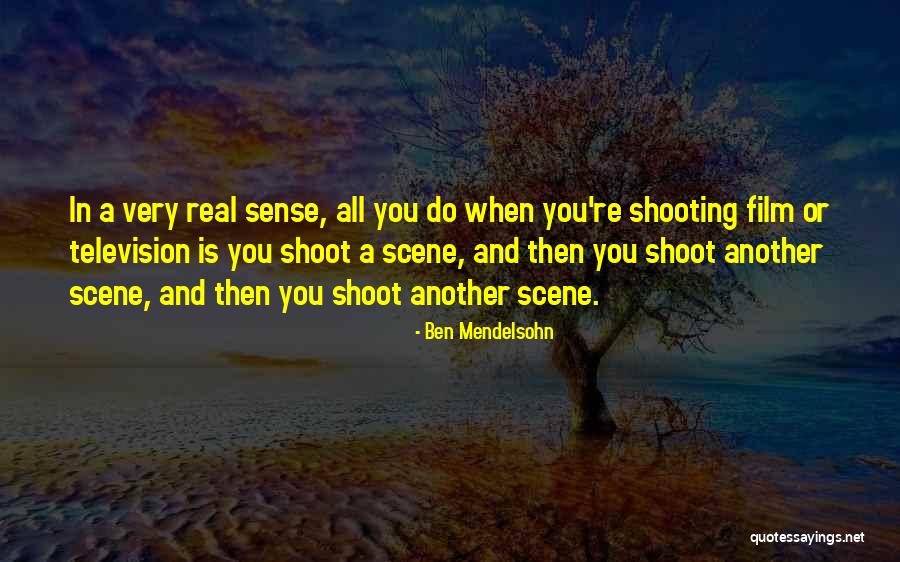 Shooting Film Quotes By Ben Mendelsohn Shooting Film Quotes By Ben Mendelsohn
