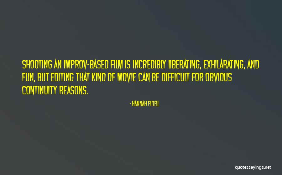 Shooting Film Quotes By Hannah Fidell Shooting Film Quotes By Hannah Fidell