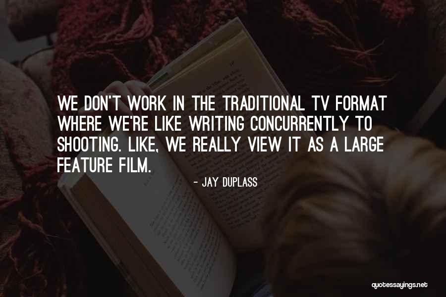 Shooting Film Quotes By Jay Duplass Shooting Film Quotes By Jay Duplass