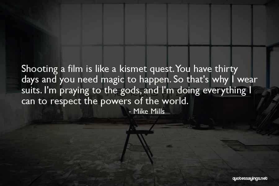 Shooting Film Quotes By Mike Mills Shooting Film Quotes By Mike Mills