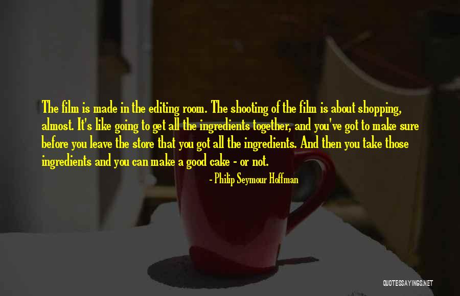 Shooting Film Quotes By Philip Seymour Hoffman Shooting Film Quotes By Philip Seymour Hoffman