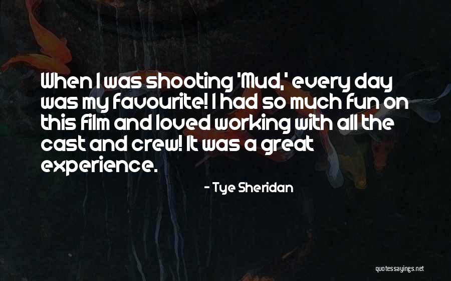 Shooting Film Quotes By Tye Sheridan Shooting Film Quotes By Tye Sheridan