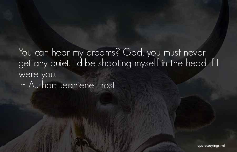 Shooting For Your Dreams Quotes By Jeaniene Frost