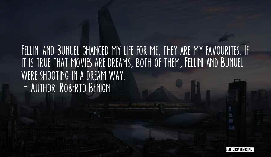 Shooting For Your Dreams Quotes By Roberto Benigni