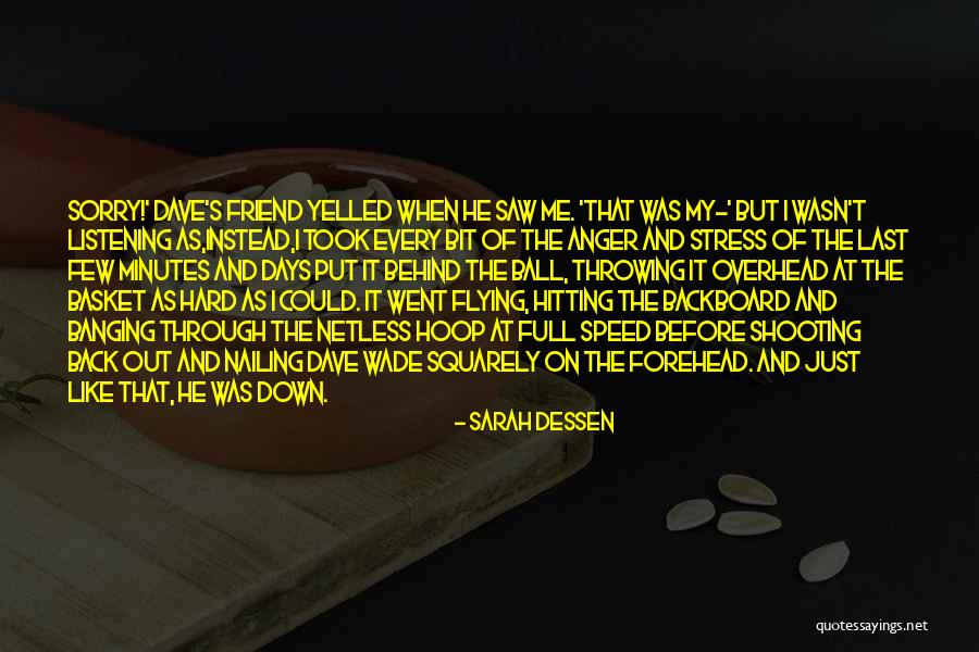 Shooting In Basketball Quotes By Sarah Dessen Shooting In Basketball Quotes By Sarah Dessen