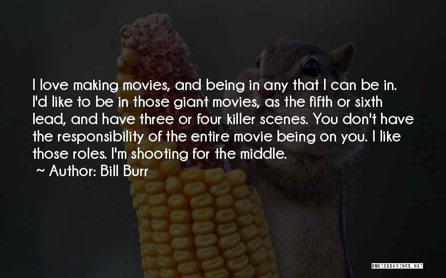 Shooting Movies Quotes By Bill Burr