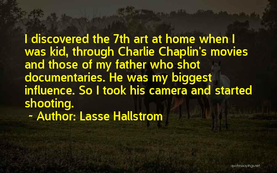 Shooting Movies Quotes By Lasse Hallstrom