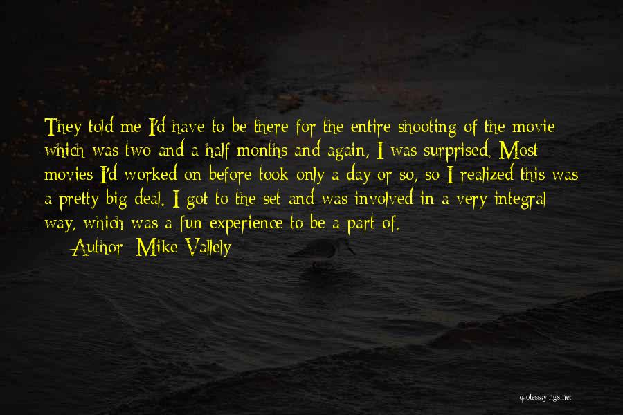 Shooting Movies Quotes By Mike Vallely