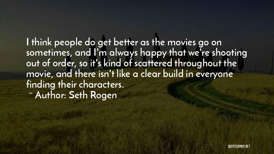 Shooting Movies Quotes By Seth Rogen
