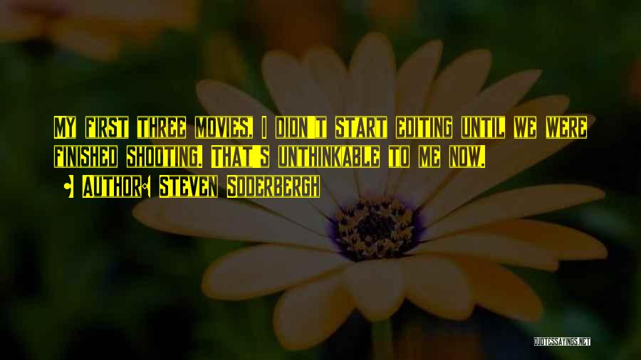 Shooting Movies Quotes By Steven Soderbergh