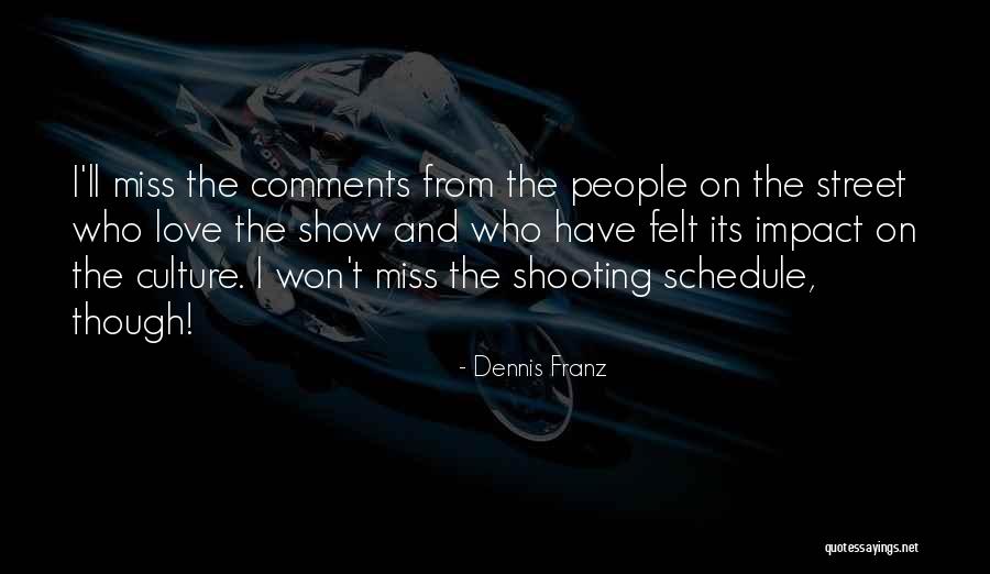 Shooting People Quotes By Dennis Franz Shooting People Quotes By Dennis Franz