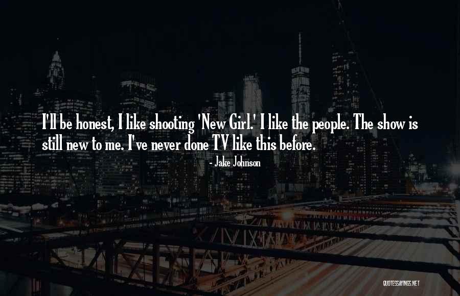 Shooting People Quotes By Jake Johnson Shooting People Quotes By Jake Johnson