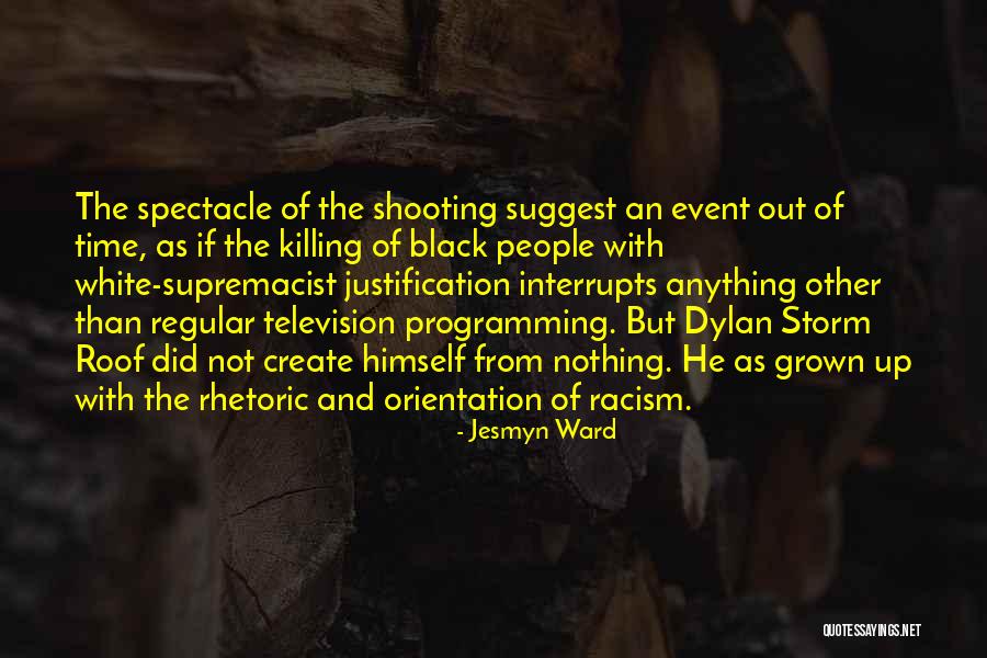 Shooting People Quotes By Jesmyn Ward Shooting People Quotes By Jesmyn Ward