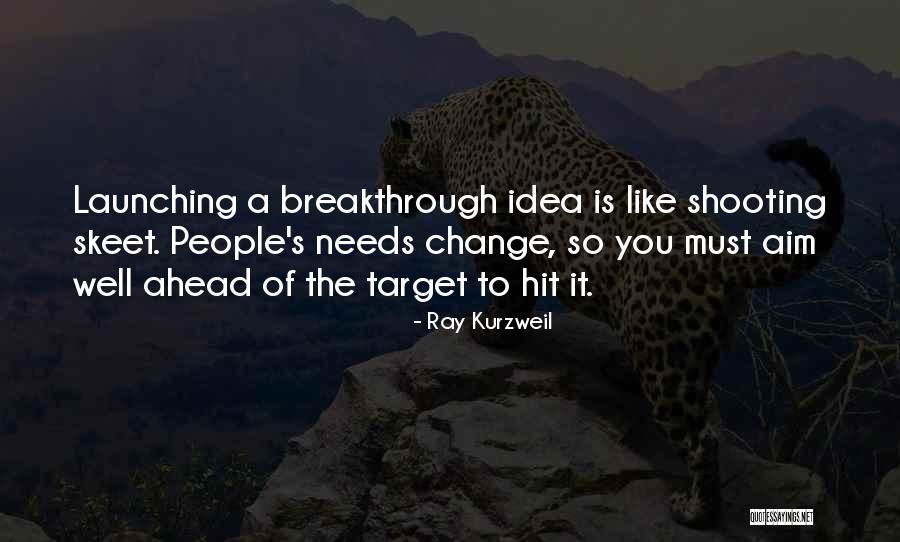 Shooting People Quotes By Ray Kurzweil Shooting People Quotes By Ray Kurzweil