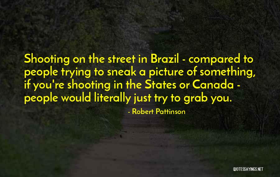 Shooting People Quotes By Robert Pattinson Shooting People Quotes By Robert Pattinson