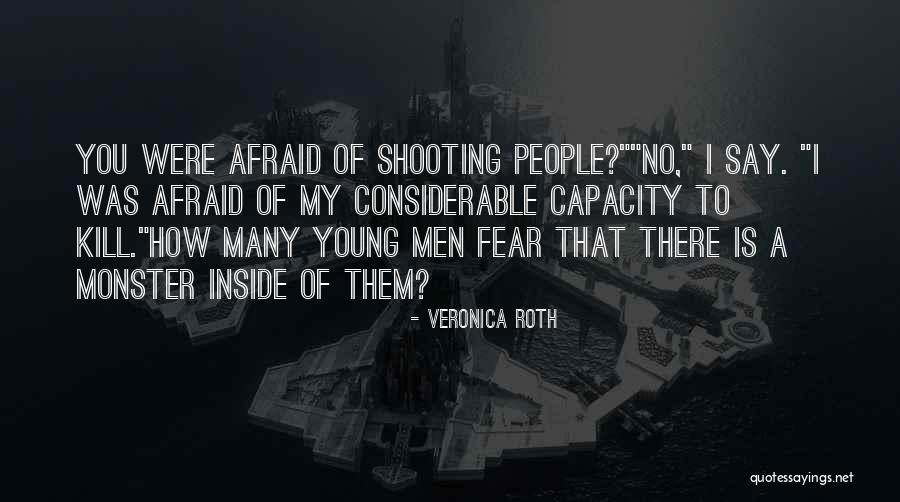Shooting People Quotes By Veronica Roth Shooting People Quotes By Veronica Roth
