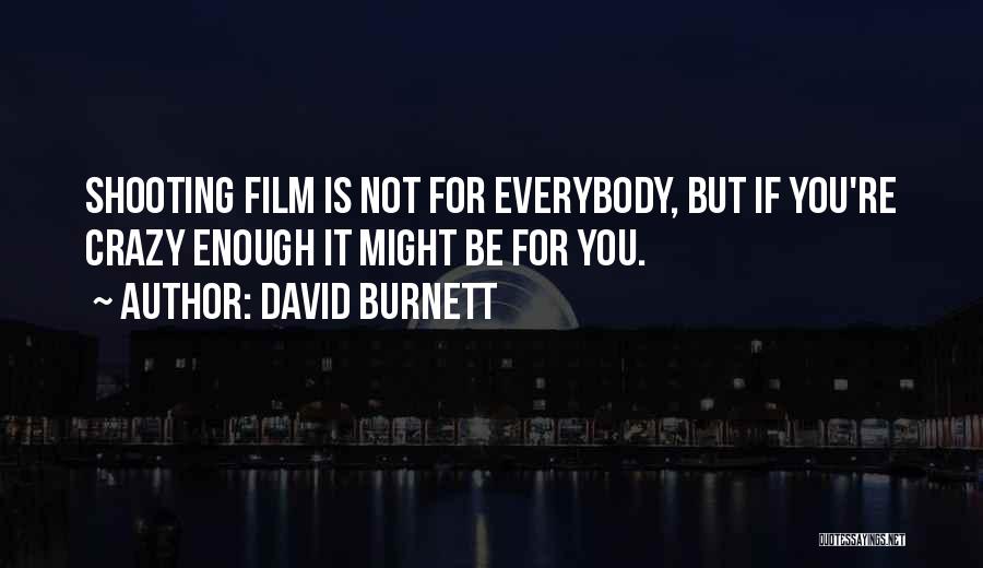 Shooting Quotes By David Burnett