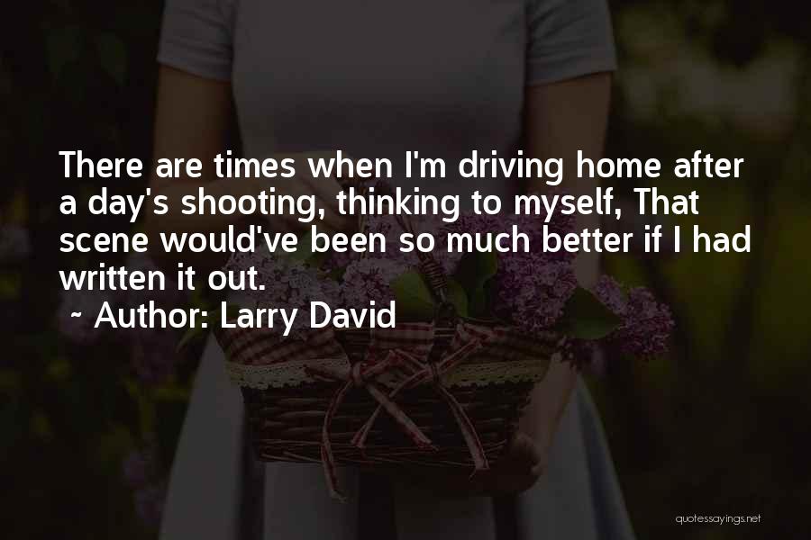 Shooting Quotes By Larry David