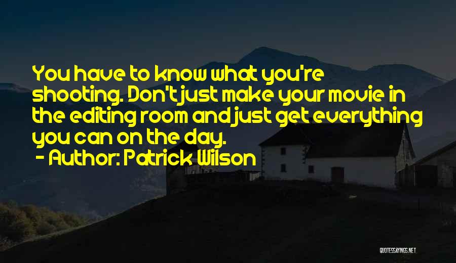 Shooting Quotes By Patrick Wilson