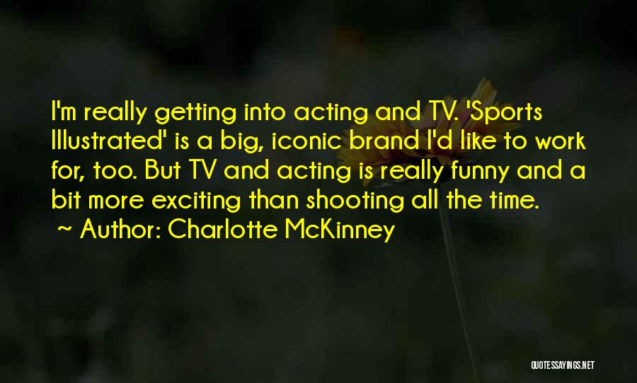 Shooting Sports Quotes By Charlotte McKinney