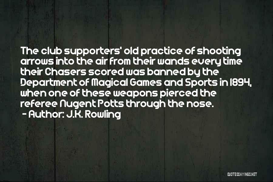 Shooting Sports Quotes By J.K. Rowling