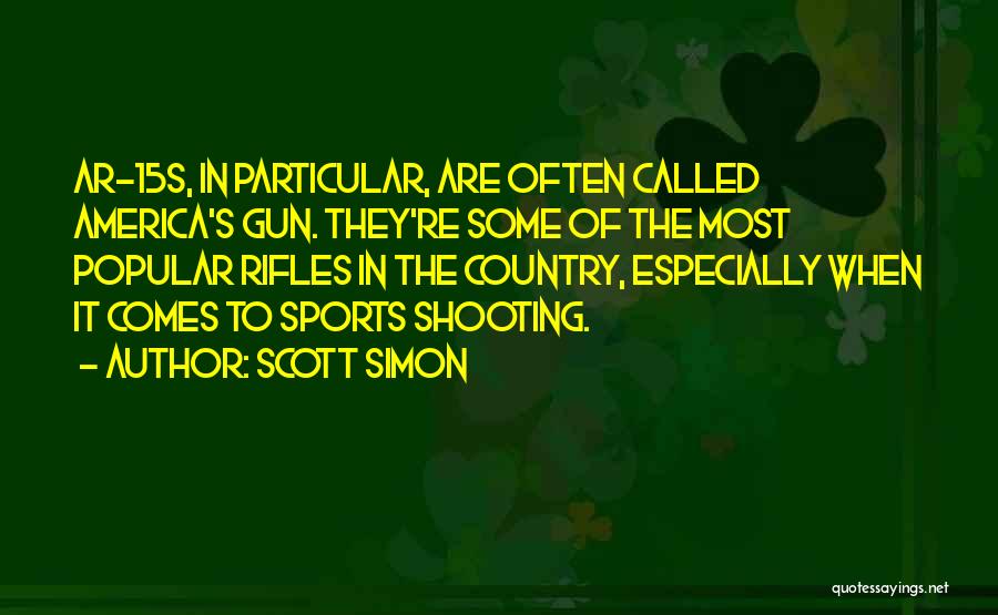 Shooting Sports Quotes By Scott Simon