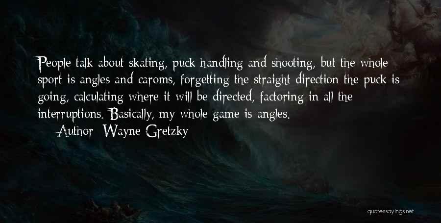 Shooting Sports Quotes By Wayne Gretzky
