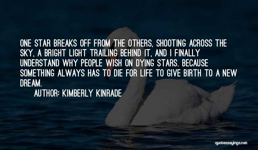 Shooting Star Life Quotes By Kimberly Kinrade