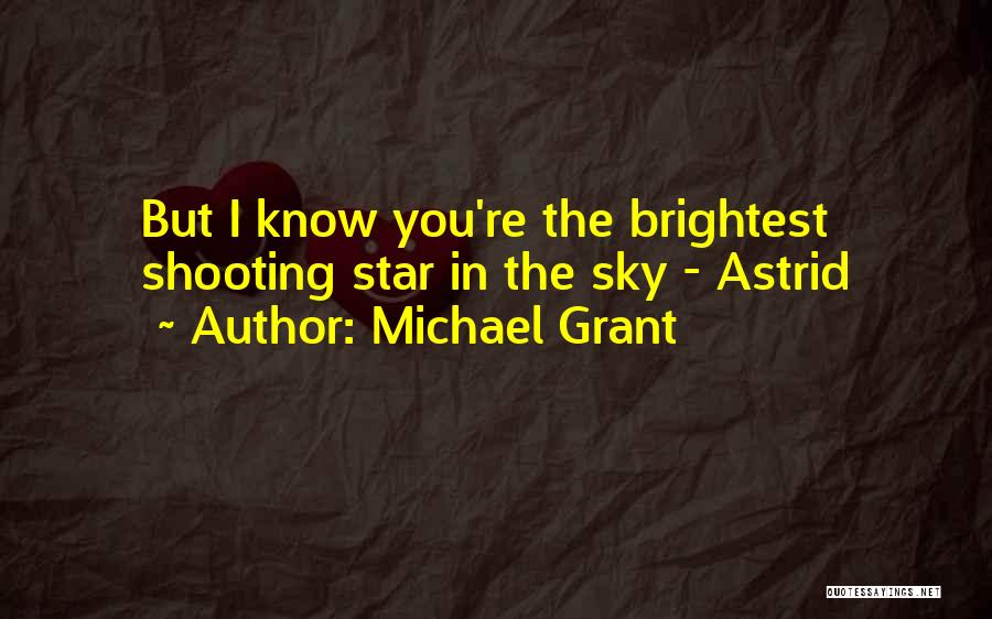 Shooting Star Quotes By Michael Grant
