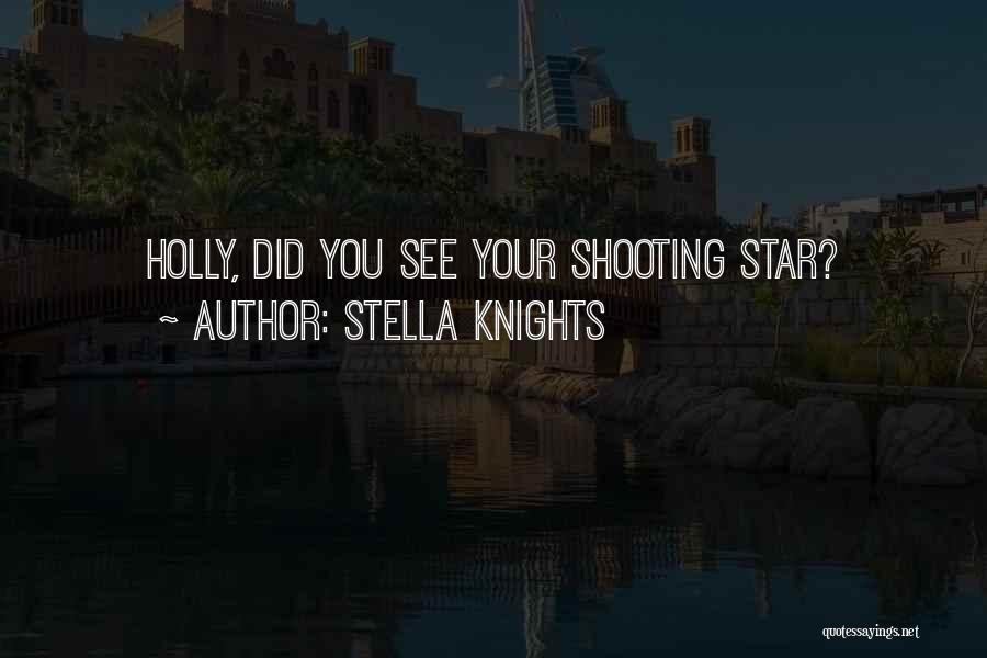 Shooting Star Quotes By Stella Knights