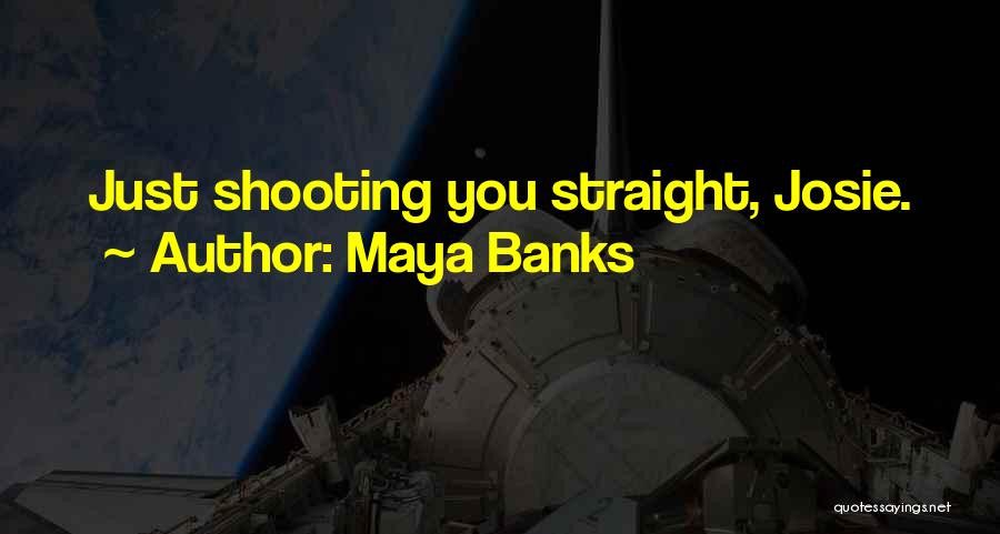 Shooting Straight Quotes By Maya Banks