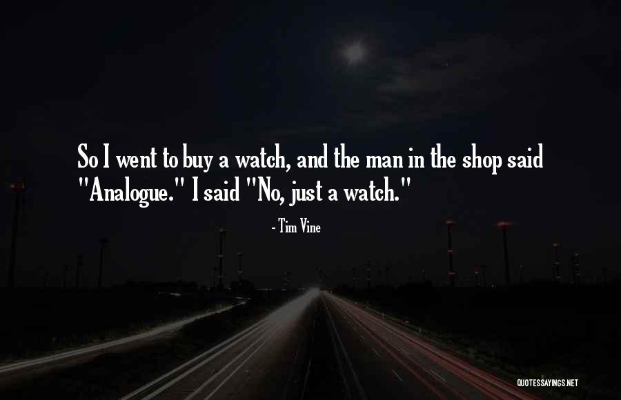 Shop Men Quotes By Tim Vine Shop Men Quotes By Tim Vine