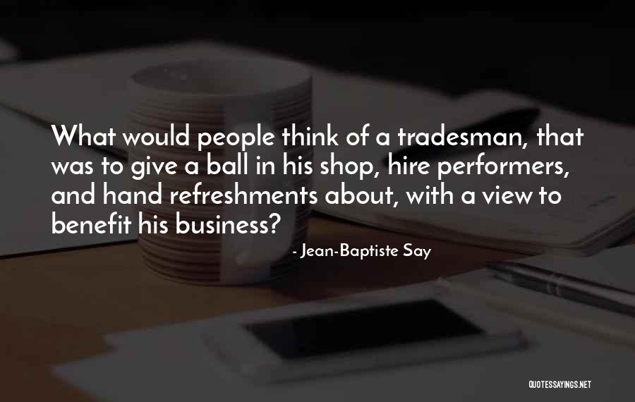 Shop Quotes By Jean-Baptiste Say Shop Quotes By Jean-Baptiste Say