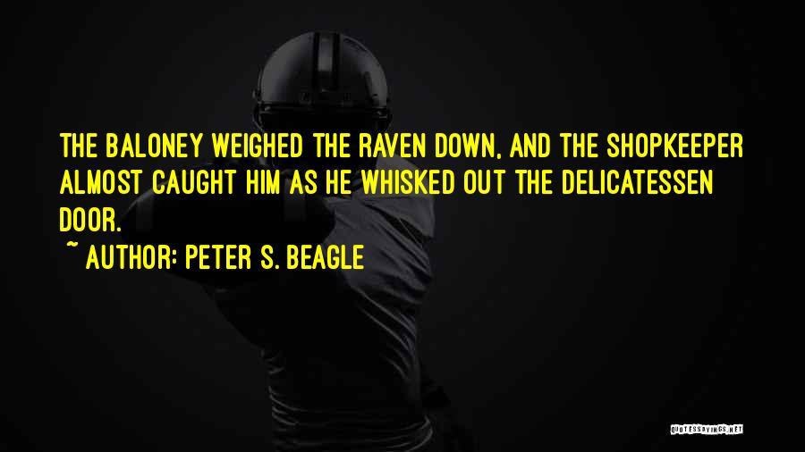 Shopkeeper Quotes By Peter S. Beagle