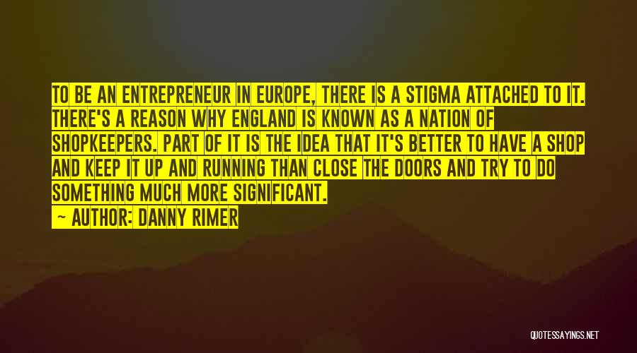 Shopkeepers Quotes By Danny Rimer