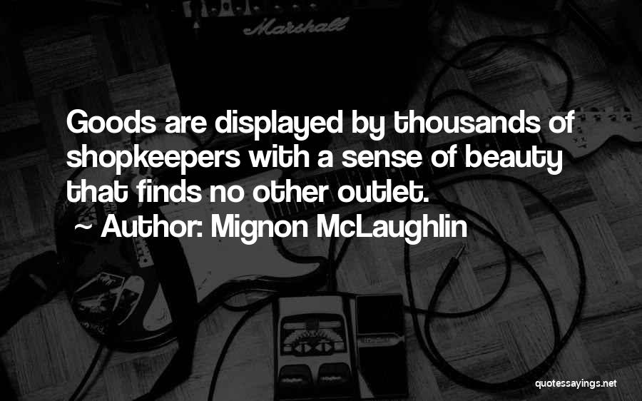 Shopkeepers Quotes By Mignon McLaughlin