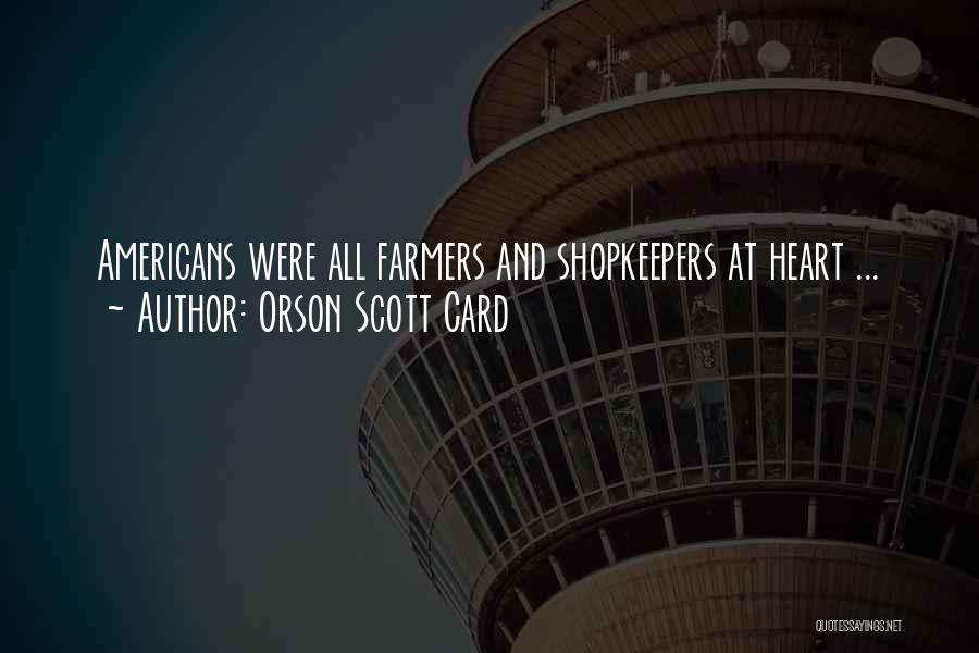 Shopkeepers Quotes By Orson Scott Card