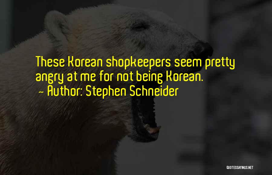 Shopkeepers Quotes By Stephen Schneider