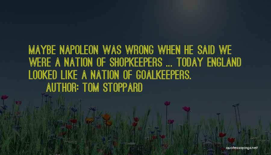 Shopkeepers Quotes By Tom Stoppard